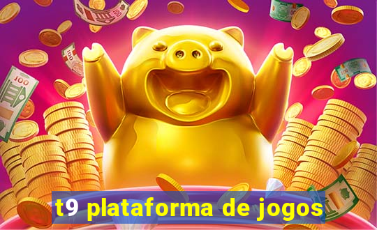 t9 plataforma de jogos